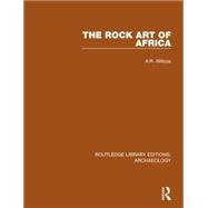 The Rock Art of Africa 9781138818156