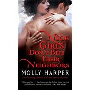 Nice Girls Don't Bite Their Neighbors 9781501128158