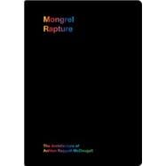 Mongrel Rapture: The Architecture of Ashton Raggatt McDougall 9780987228161