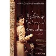 The Beauty Queen of Jerusalem A Novel 9781250078162