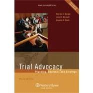 Trial Advocacy : Planning Analysis and Strategy 3e 9780735598164