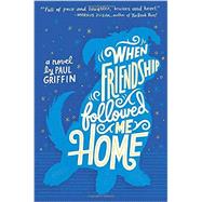 When Friendship Followed Me Home 9780803738164