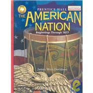 The American Nation: Beginnings Through 1877 Texas Edition 9780130588166