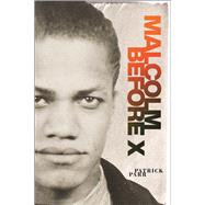 Malcolm Before X