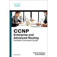 CCNP and CCIE Enterprise Core & CCNP Enterprise Advanced Routing Portable Command Guide All ENCOR (350-401) and ENARSI (300-410) Commands in One Compact, Portable Resource 9780135768167
