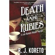Death Among Rubies A Lady Frances Ffolkes Mystery 9781629538167