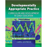 Developmentally Appropriate Practice Curriculum and Development in Early Education 9781401898168