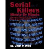 Serial Killer Timelines Illustrated Accounts of the World's Most Gruesome Murderers 9781569758168