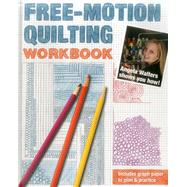 Free-motion Quilting Workbook: Angela Walters Shows You How! 9781607058168