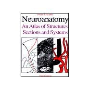 Neuroanatomy: An Atlas of Structures, Sections, and Systems 9780683038170