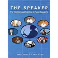 The Speaker: The Tradition and Practice of Public Speaking 9781598718171