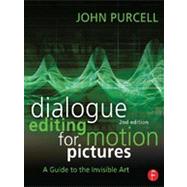 Dialogue Editing for Motion Pictures: A Guide to the Invisible Art 9780415828178
