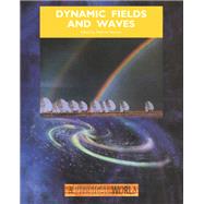 Dynamic Fields and Waves