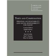 Torts and Compensation, Personal Accountability and Social Responsibility for Injury, Concise 9781634608183