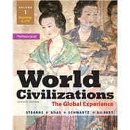 World Civilizations The Global Experience, Volume 1, Plus NEW MyHistoryLab with eText -- Access Card Package 9780133828184