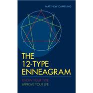 The 12-type Enneagram: Know Your Type Improve Your Life 9781780288185
