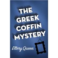 The Greek Coffin Mystery 9781504058186
