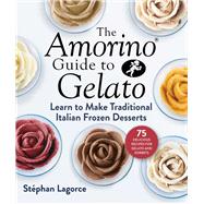 Amorino Guide to Gelato 9781510758186