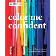 Color Me Confident: Expert Guidance to Help You Feel Confident and Look Great 9780600628187