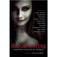 Blood Sisters: Vampire Stories by Women 9781597808187