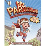 Mr. Particular The World?s Choosiest Champion! 9781454918189