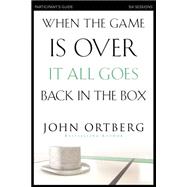 When the Game Is Over, It All Goes Back in the Box 9780310808190