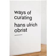 Ways of Curating 9780865478190