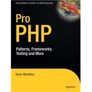 Pro PHP : Patterns, Frameworks, Testing and More