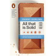 All That Is Solid: How the Great Housing Disaster Defines Our Times, and What We Can Do About It 9780141978192