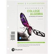 College Algebra with Modeling & Visualization, Books a la Carte Edition