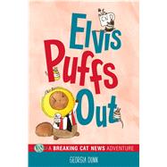 Elvis Puffs Out 9781524858193