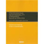 Dzienkowski's Professional Responsibility, Standards, Rules and Statutes, 2013-2014 Abridged 9780314288196
