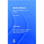 Media Matters: Race & Gender in U.S. Politics 9781138888197