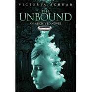 The Unbound (An Archived Novel) 9781423178200