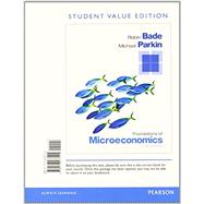 Foundations of Microeconomics, Student Value Edition Plus NEW MyEconLab with Pearson eText -- Access Card Package 9780133578201