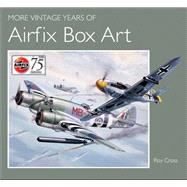 More Vintage Years of Airfix Box Art 9781847978202