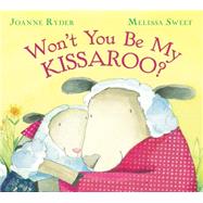 Won't You Be My Kissaroo? 9780152058203