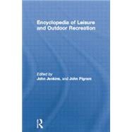 Encyclopedia of Leisure and Outdoor Recreation 9780415868204