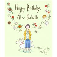 Happy Birthday, Alice Babette 9781554988204