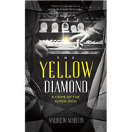 The Yellow Diamond A Crime of the Super-Rich 9780571288205