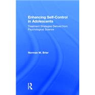 Enhancing Self-Control in Adolescents: Treatment Strategies Derived from Psychological Science 9781138798205