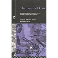 The Locus of Care: Families, Communities, Institutions, and the Provision of Welfare Since Antiquity 9781138868205