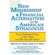 New Membership & Financial Alternatives for the American Synagogue: From Traditional Dues to Fair Share to Gifts from the Heart 9781580238205