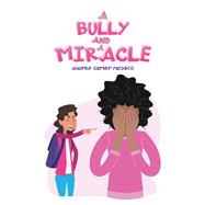 A Bully and a Miracle 9781796088205