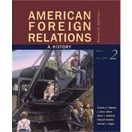 American Foreign Relations: A History, Volume 2: Since 1895, 7th Edition 9781133338208