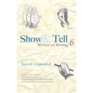 Show and Tell : Writers on Writing, Revisited and Expanded 9780982338209