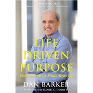 Life Driven Purpose: How an Atheist Finds Meaning 9781939578211