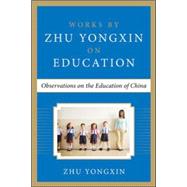 Observations on the Education of China (Works by Zhu Yongxin on Education Series) 9780071838214