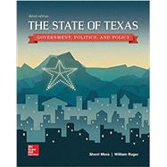 The State of Texas: Government, Politics, and Policy 9781259548215