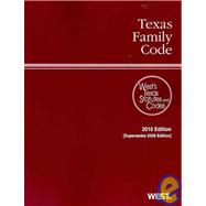 Texas Family Code 2010: With Tables and Index 9780314988218